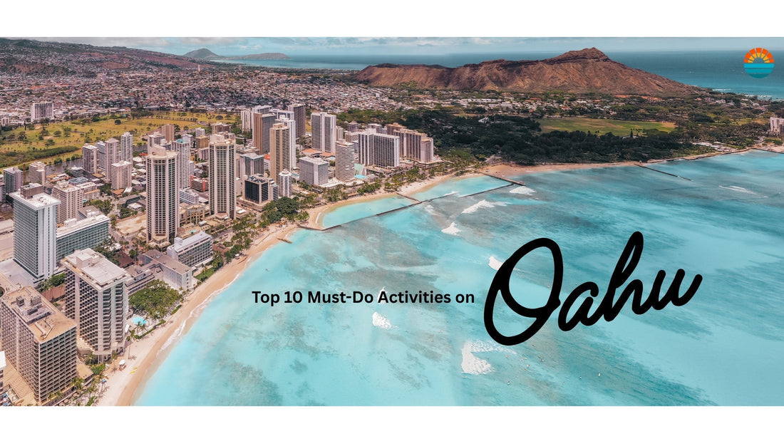 Top Ten Must-Do Activities on Oahu, Hawaii